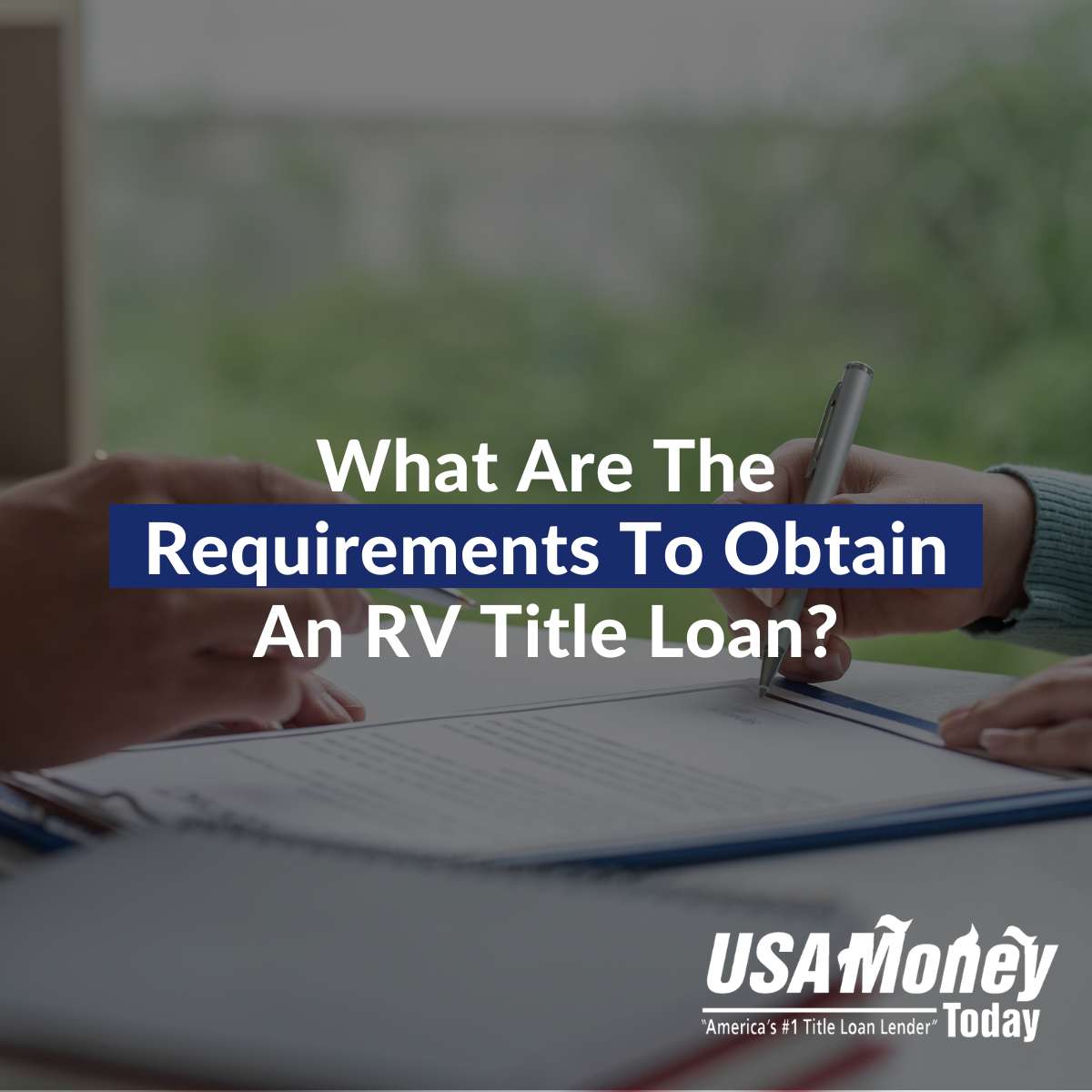 What Are The Requirements To Obtain An RV Title Loan?